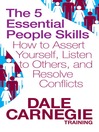 The 5 Essential People Skills (eBook): How to Assert Yourself, Listen to Others, and Resolve Conflicts